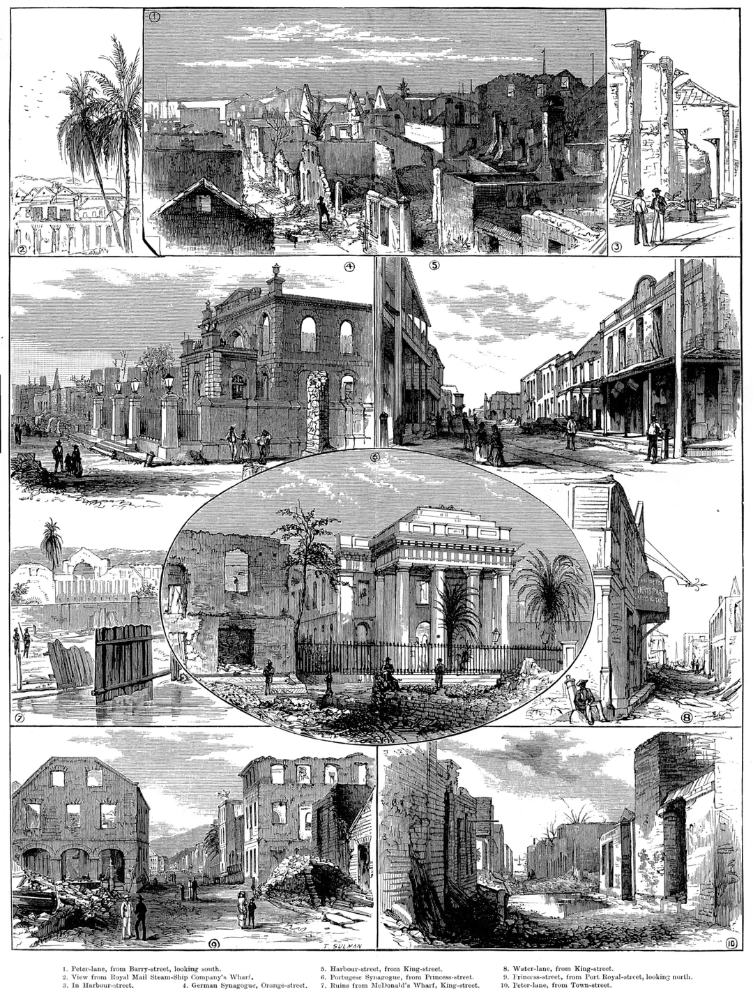 The ruins of the 1882 fire that swept through the lower half of Kingston, Jamaica.
The pictures are numbered, but they're numbered slightly oddly, so the following description also gives the location of each picture, as well as a little extra information for those not viewing at full size.
Top row: Left (2), the view from the Royal Mail Steam-Ship Company's Wharf. Centre (1), Peter-lane, from Barry-street, looking south. Right (3), In Harbour Street.
Second Row: Left (4), German Synagoue, Orange-street. Note the lack of roof. Right (5), Harbour-street from King-street.
Third row: Left (7), Ruins from McDonald's Wharf, King-street. Centre (6), Portuguese Synagogue, from Princess-street. Take a close look, especially at the left side, near the burned tree: The whole back of it is destroyed. Right (8), Water-lane, from King-street. The sign on the left building advertises Christmas Cards and Toys, in the somewhat blunt Victorian fashion.
Bottom Row: Left (9), Princess-street, from Port Royal-street, looking north. Note the sky visible through the windows. Right (10), Peter-lane, from Town-street.
To allow this to be printed, the image file must be somewhat large. See links for this image shrunk to dimensions chosen for ease of computer viewing.
